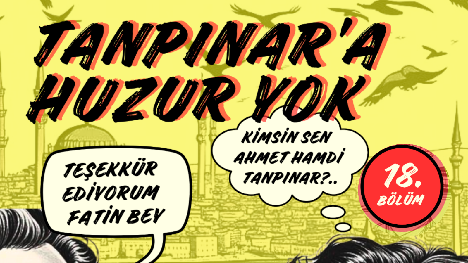 Tanpınar'a Huzur Yok 18. Bölüm