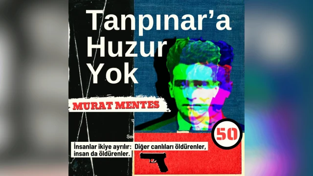 Tanpınar'a Huzur Yok 50. Bölüm: İntihara cinayet süsü vermek