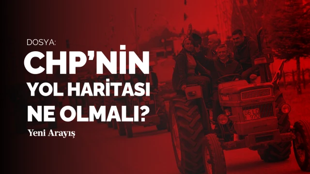 DOSYA: CHP’nin yol haritası ne olmalı?