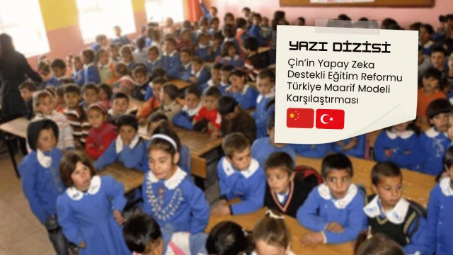 Çin’in yapay zeka destekli eğitim reformu - Türkiye karşılaştırması (4)