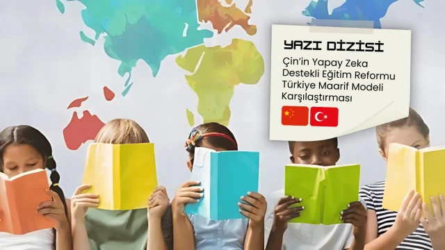 Çin’in yapay zeka destekli eğitim reformu - Türkiye karşılaştırması (5)