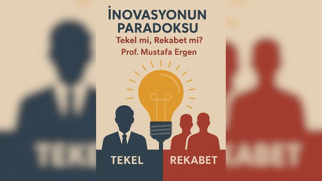 İnovasyonun paradoksu: Tekel mi, rekabet mi?