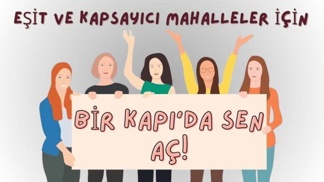 Mahallede eşit temsile “1 KAPI DA SEN AÇ!