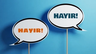 “Hayır” diyebilmek ya da istemediğiniz bir şeye kaç kez “evet” dediniz?